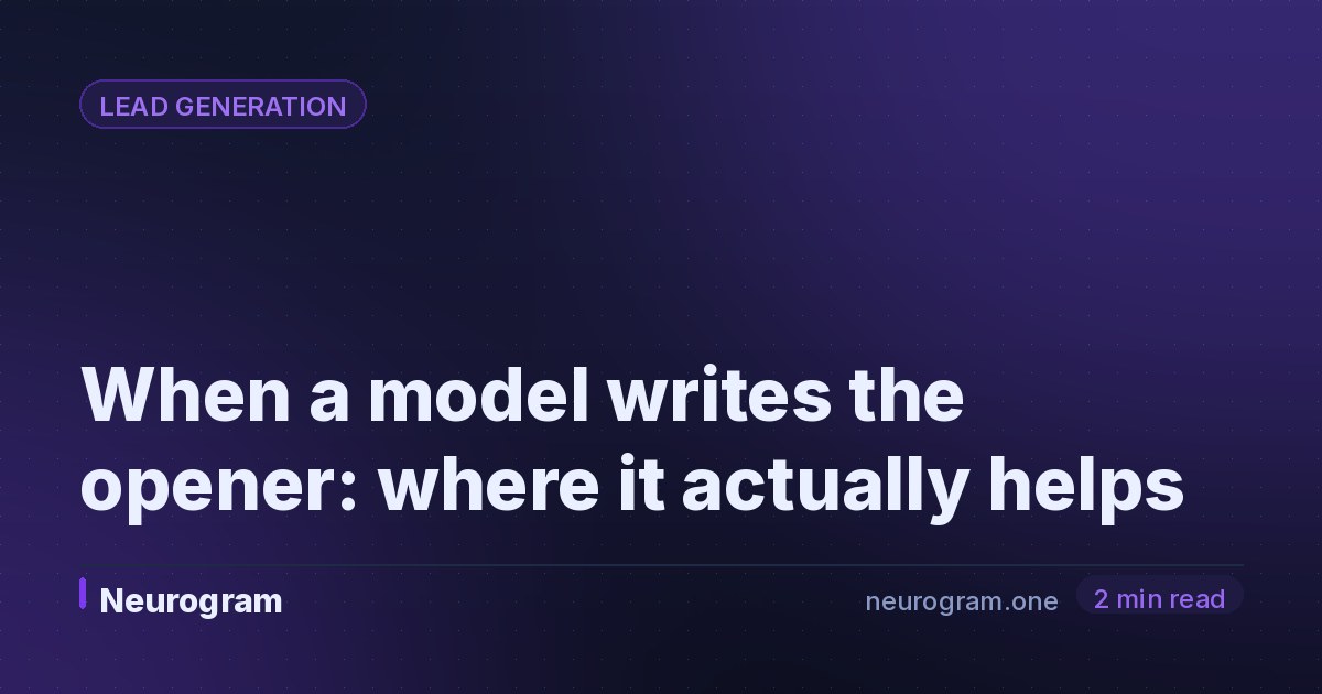 When a model writes the opener: where it actually helps