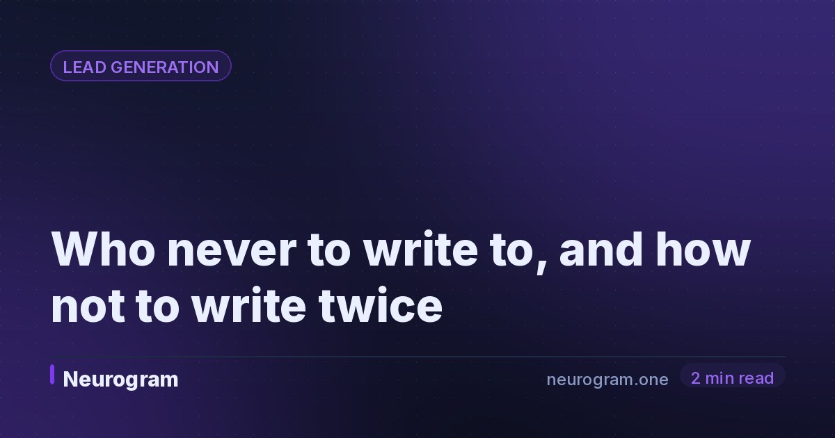 Who never to write to, and how not to write twice