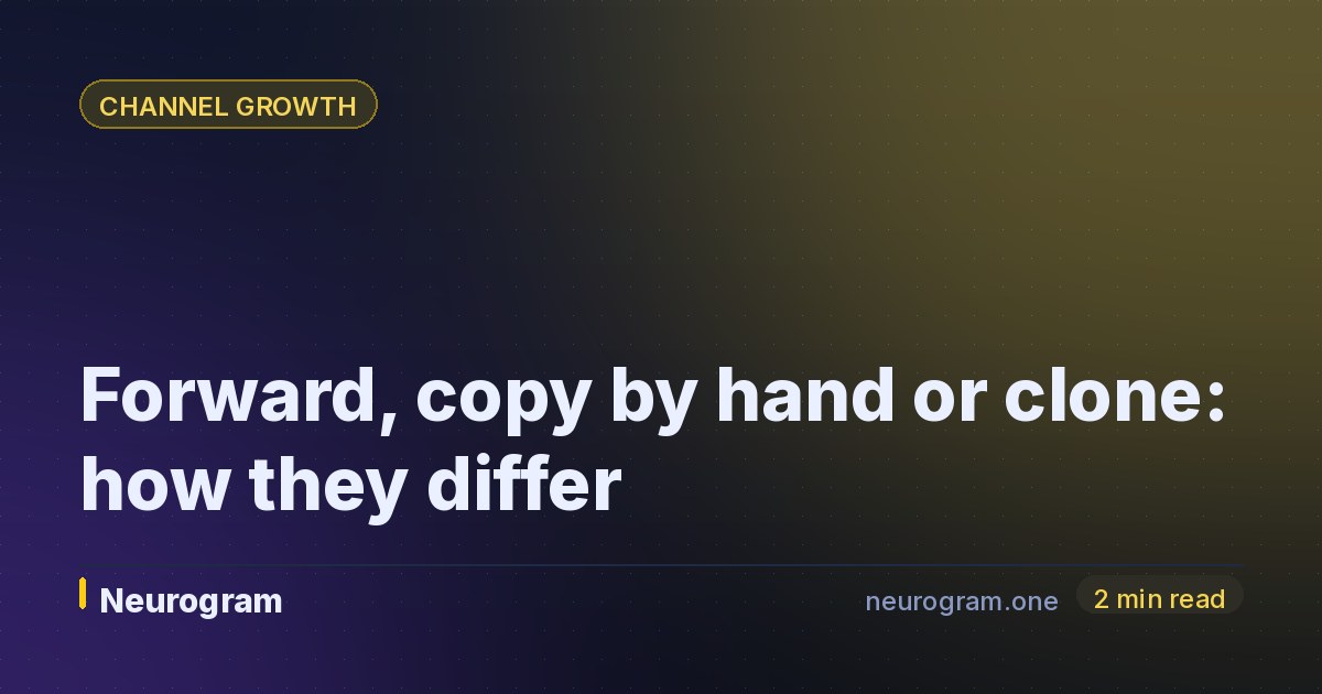 Forward, copy by hand or clone: how they differ