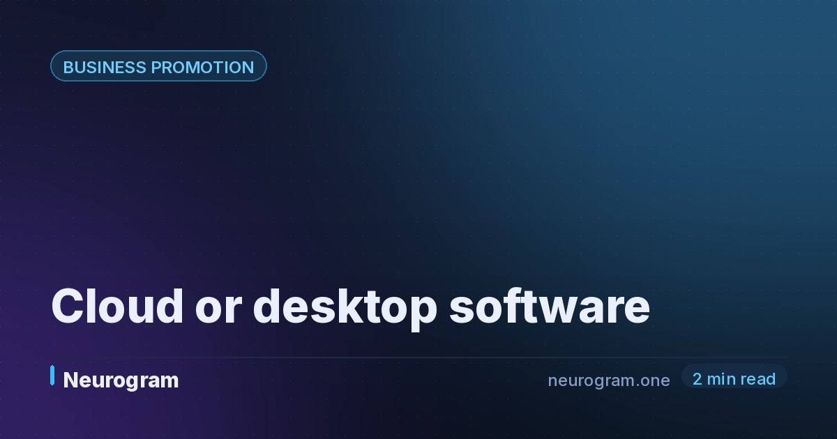 Cloud or desktop software
