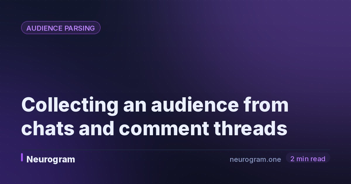 Collecting an audience from chats and comment threads