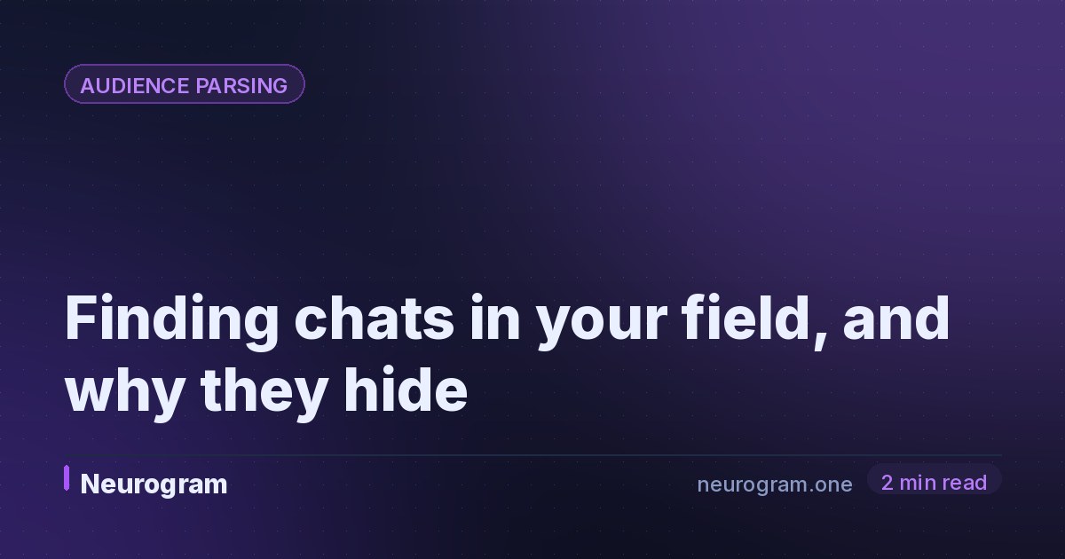 Finding chats in your field, and why they hide