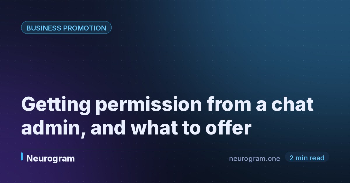 Getting permission from a chat admin, and what to offer