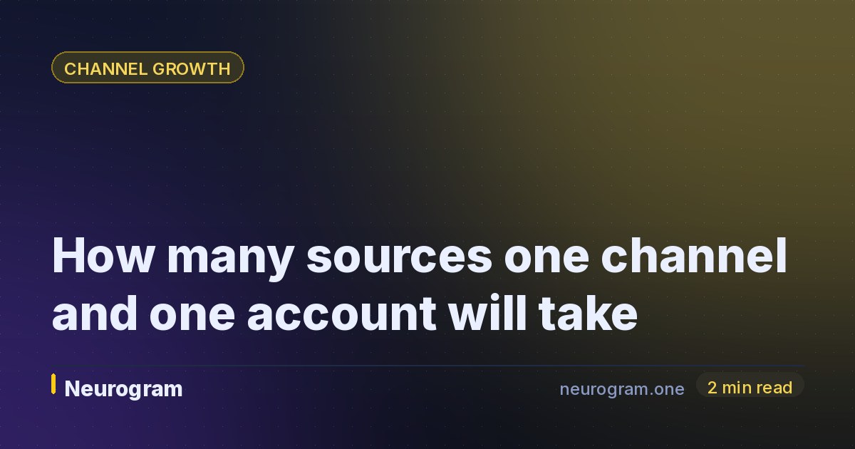 How many sources one channel and one account will take