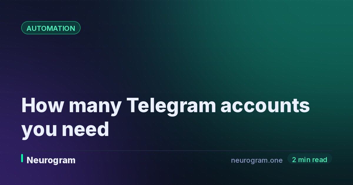 How many Telegram accounts you need
