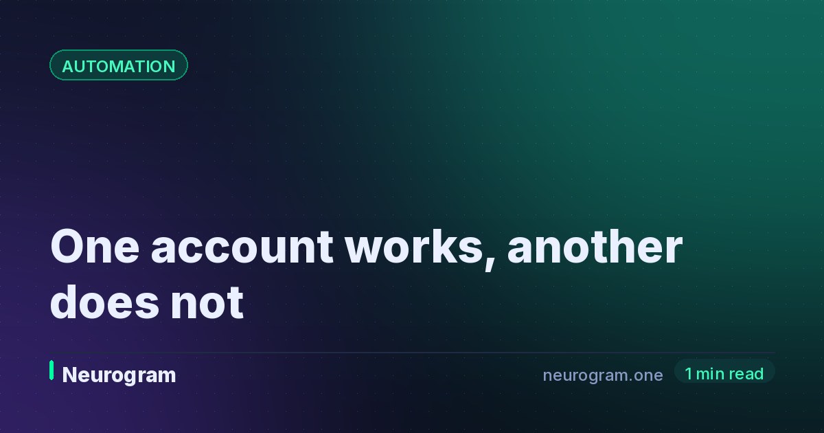 One account works, another does not