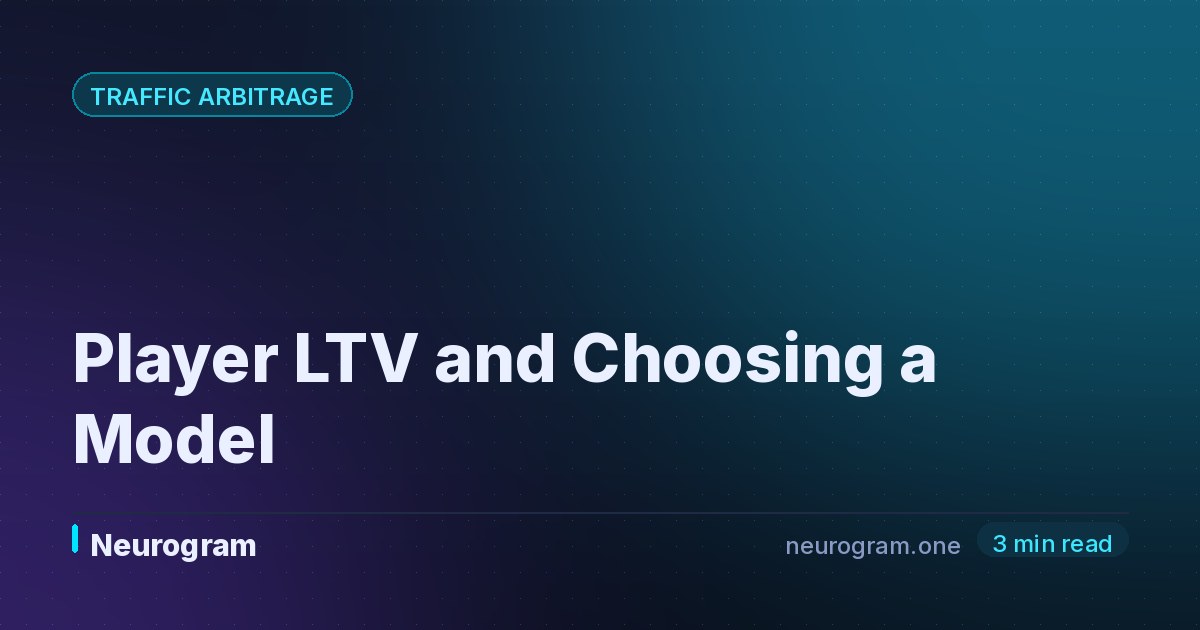 Player LTV and Choosing a Model