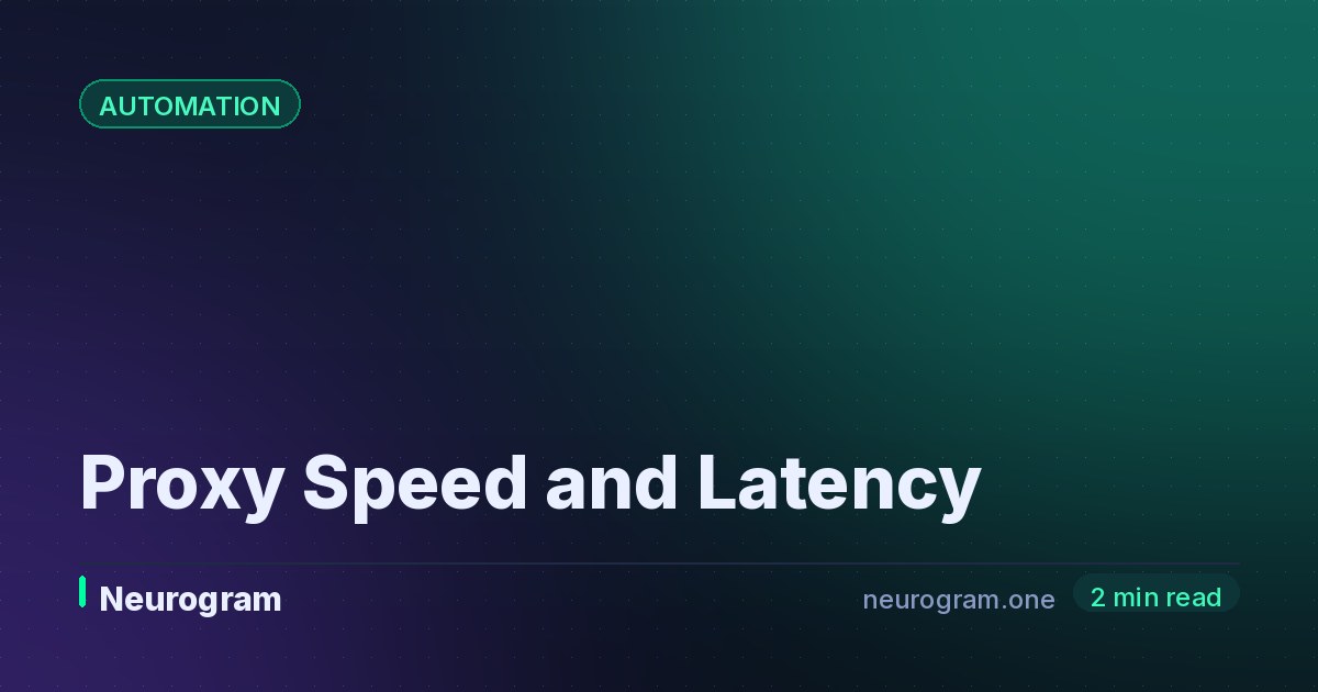 Proxy Speed and Latency