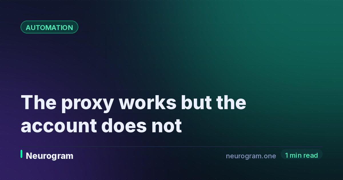The proxy works but the account does not