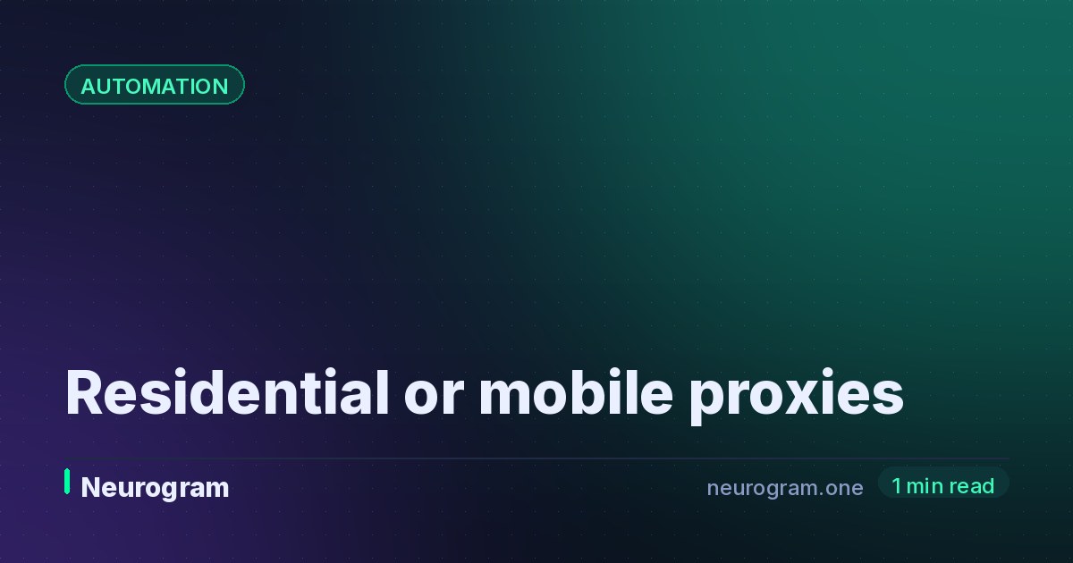 Residential or mobile proxies
