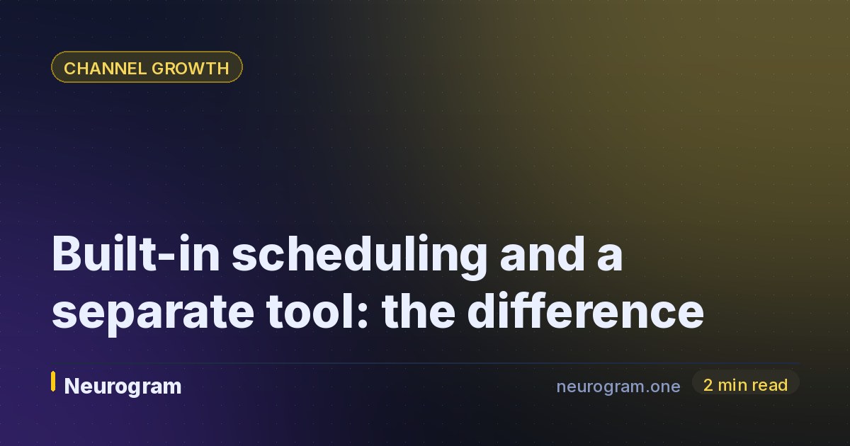Built-in scheduling and a separate tool: the difference