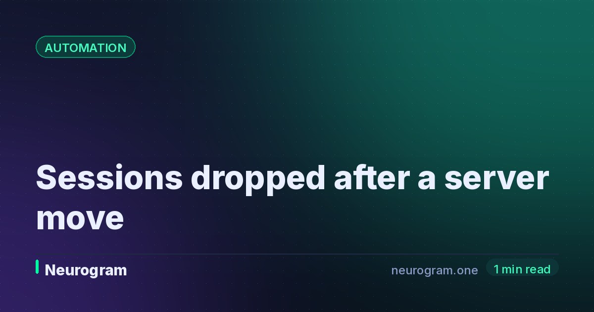 Sessions dropped after a server move