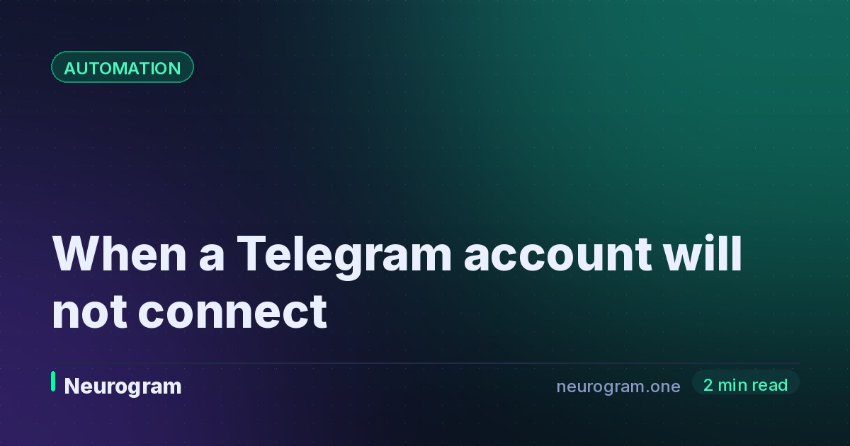 When a Telegram account will not connect