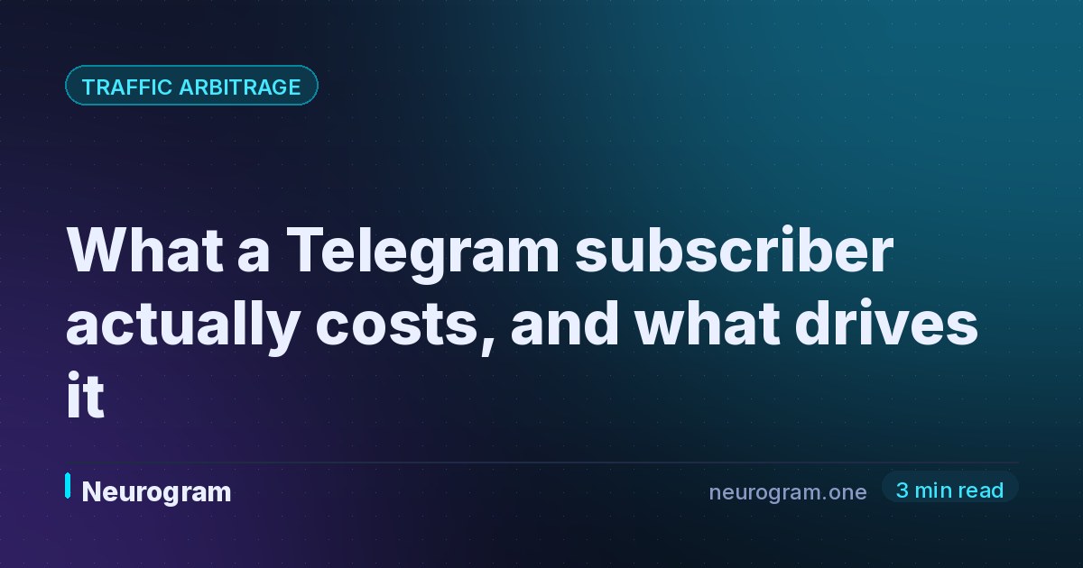 What a Telegram subscriber actually costs, and what drives it
