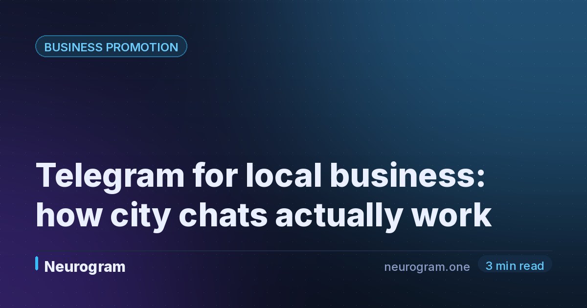 Telegram for local business: how city chats actually work
