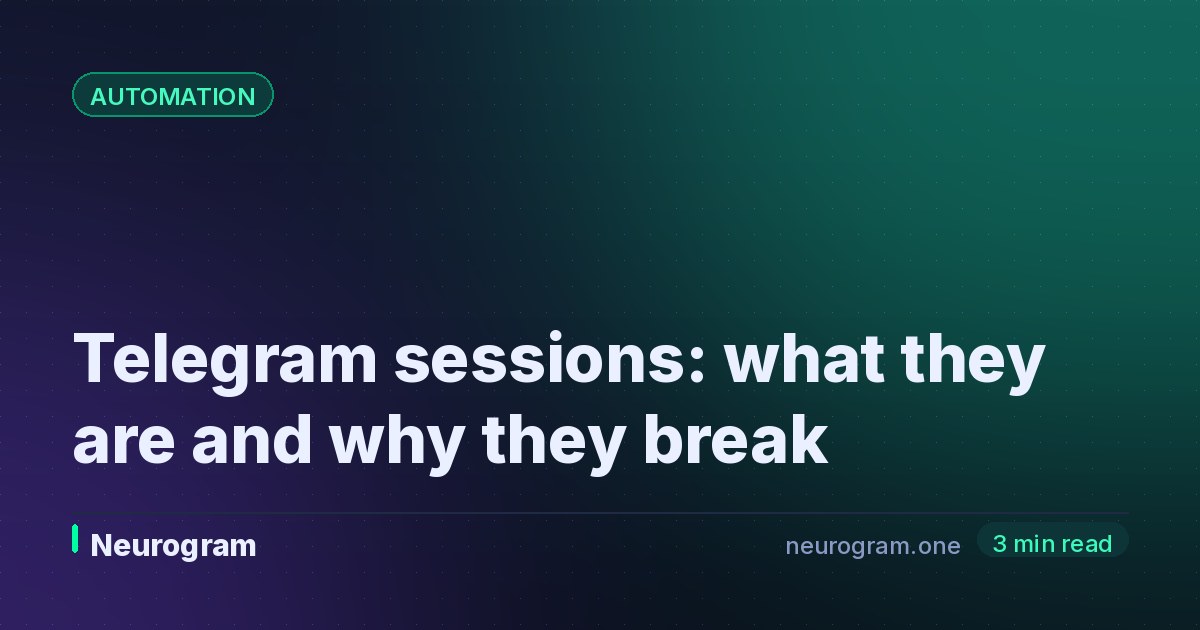 Telegram sessions: what they are and why they break