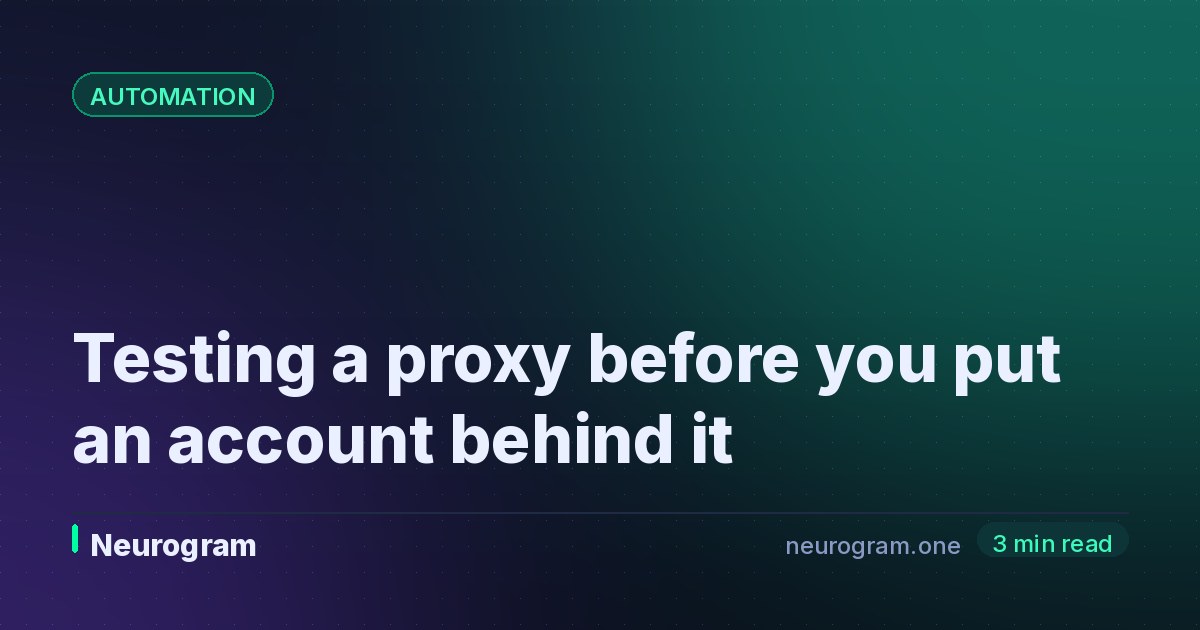 Testing a proxy before you put an account behind it