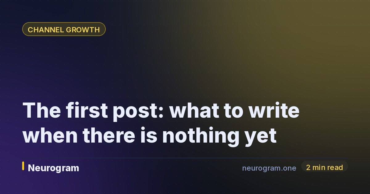 The first post: what to write when there is nothing yet