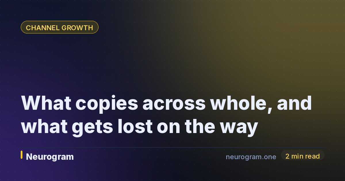 What copies across whole, and what gets lost on the way