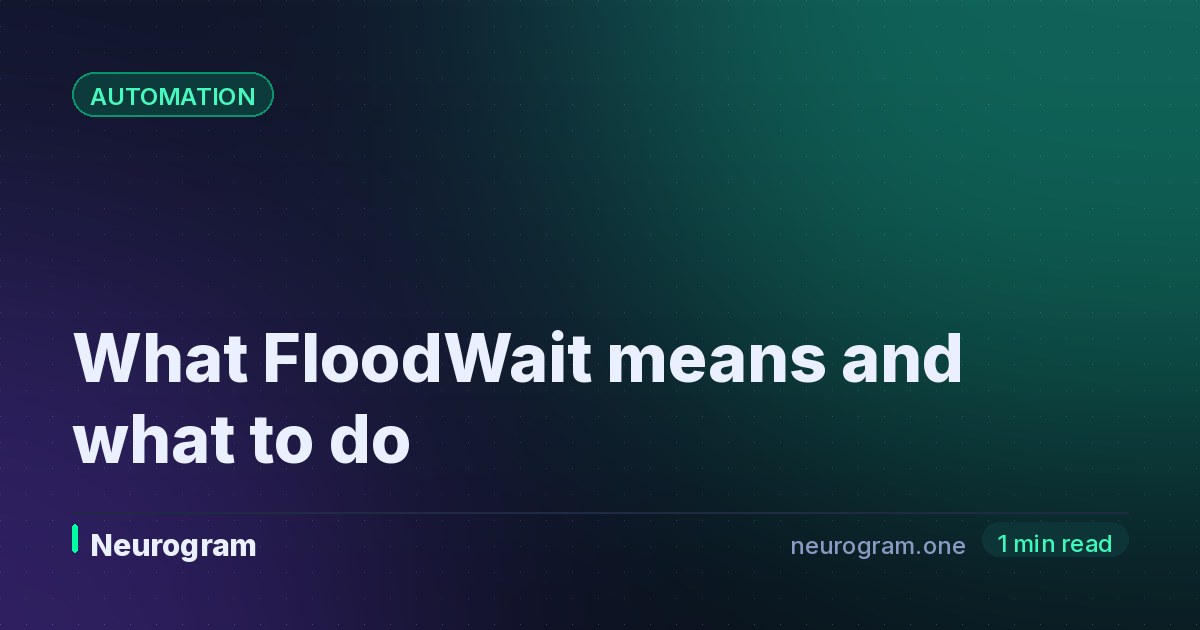 What FloodWait means and what to do