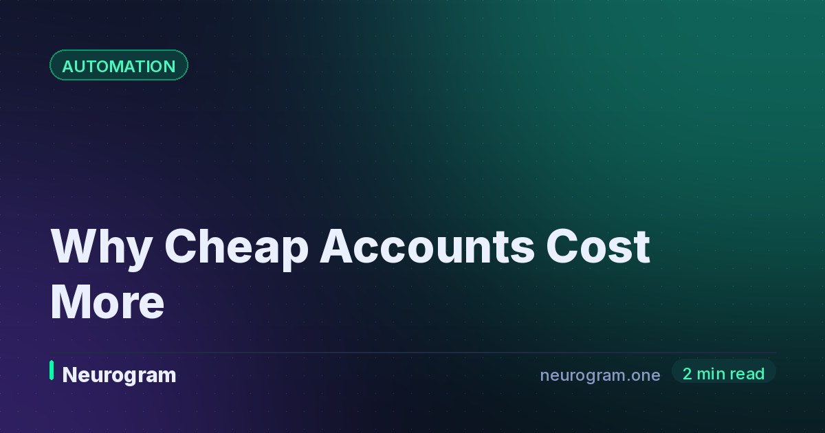 Why Cheap Accounts Cost More