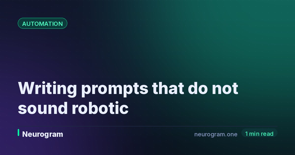 Writing prompts that do not sound robotic